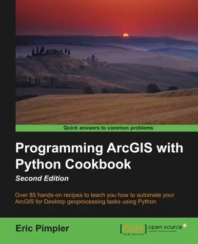 Programming ArcGIS with Python Cookbook, 2nd Edition