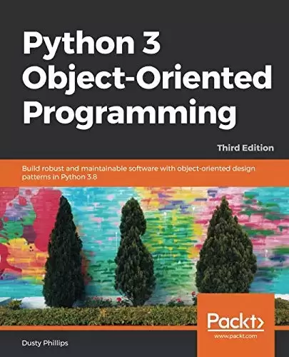 Python 3 Object-Oriented Programming, 3rd Edition
