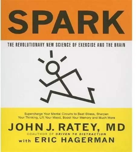 Spark
: The Revolutionary New Science of Exercise and the Brain