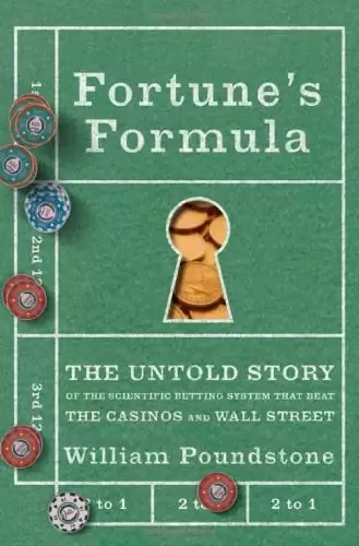 Fortune's Formula
: The Untold Story of the Scientific Betting System That Beat the Casinos and Wall Street