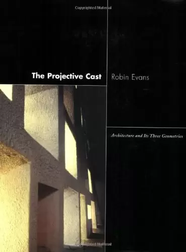The Projective Cast
: Architecture and Its Three Geometries