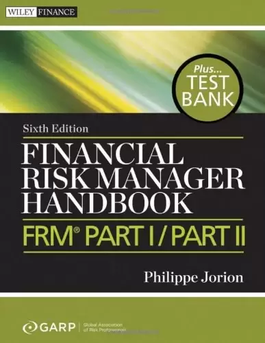 Financial Risk Manager Handbook + Test Bank
: FRM Part I / Part II