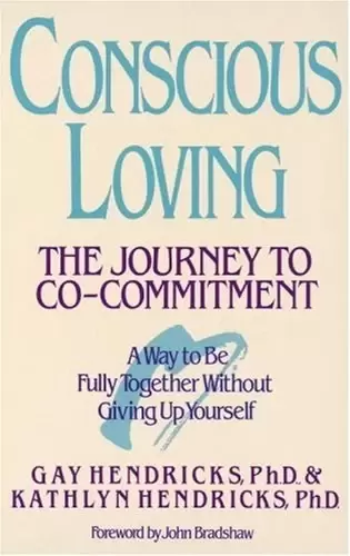 Conscious Loving
: The Journey to Co-Commitment