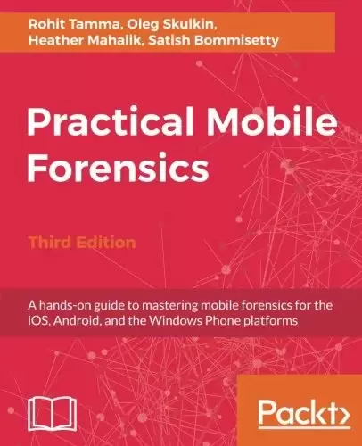 Practical Mobile Forensics, 3rd Edition