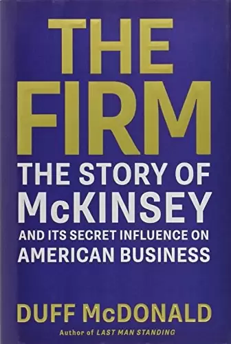 The Firm
: The Story of McKinsey and Its Secret Influence on American Business