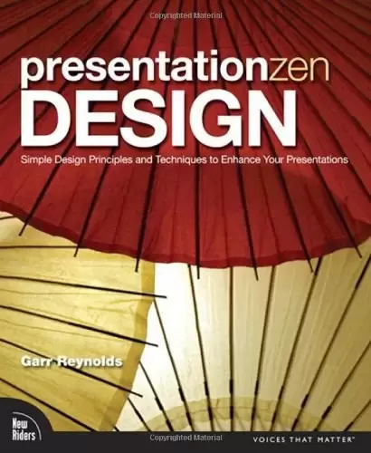 Presentation Zen Design
: Simple Design Principles and Techniques to Enhance Your Presentations