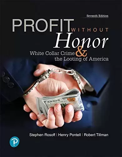 Profit Without Honor: White Collar Crime and the Looting of America, 7th Edition