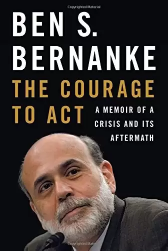 The Courage to Act
: A Memoir of a Crisis and Its Aftermath