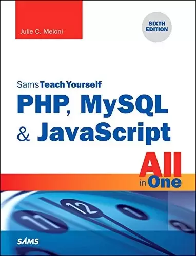 Sams Teach Yourself PHP, MySQL & JavaScript All in One, 6th Edition