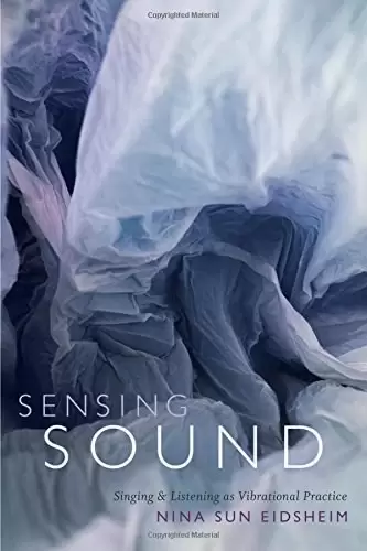 Sensing Sound
: Singing and Listening as Vibrational Practice