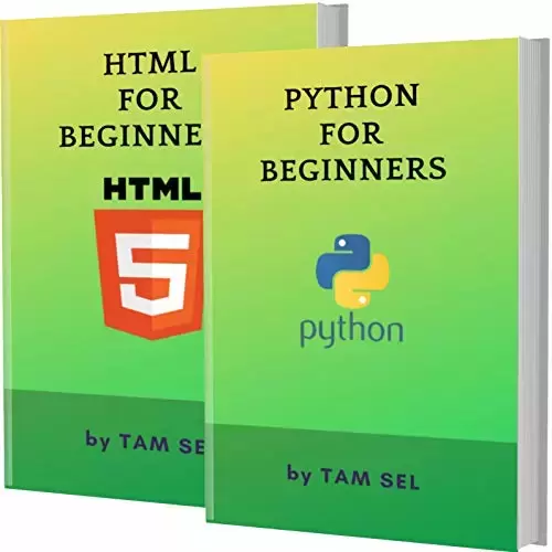 PYTHON AND HTML FOR BEGINNERS: 2 BOOKS IN 1 – Learn Coding Fast! PYTHON Programming Language And HTML Crash Course, A QuickStart Guide, Tutorial Book by Program Examples, In Easy Steps!