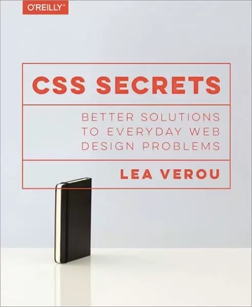 CSS Secrets
: Better solutions to everyday web design problems