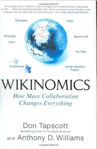 Wikinomics
: How Mass Collaboration Changes Everything