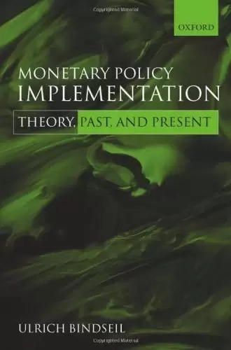 Monetary Policy Implementation
: Theory, Past, and Present