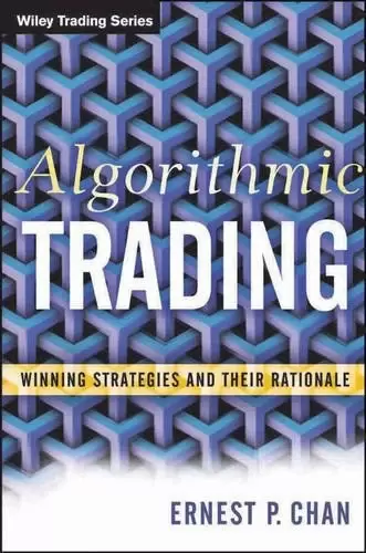 Algorithmic Trading
: Winning Strategies and Their Rationale