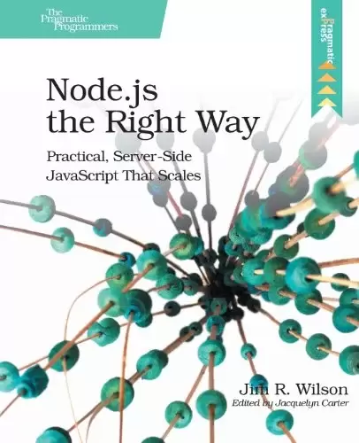 Node.js the Right Way: Practical, Server-Side JavaScript That Scales