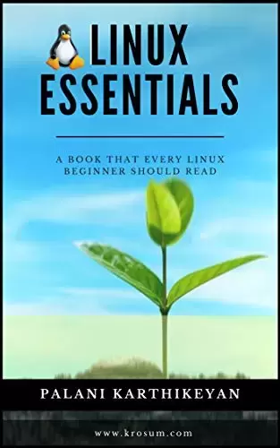 Linux Essentials: A Book that every Linux Beginners should read