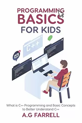 Programming Basics for Kids: What is C++ Programming and Basic Concepts to Better Understand C++