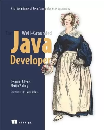 The Well-Grounded Java Developer
: Vital techniques of Java 7 and polyglot programming