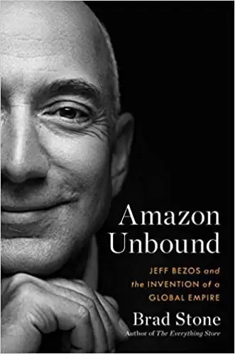 Amazon Unbound
: Jeff Bezos and the Invention of a Global Empire