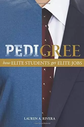Pedigree
: How Elite Students Get Elite Jobs