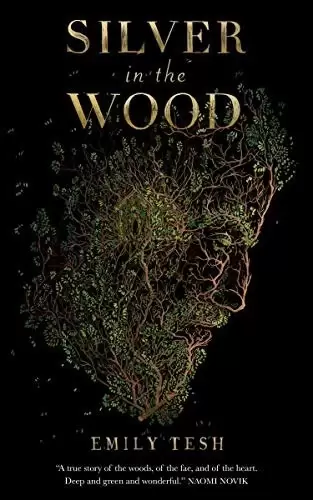 Silver in the Wood
: The Greenhollow Duology #1