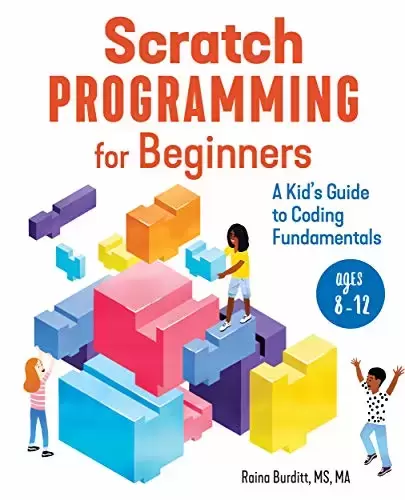 Scratch Programming for Beginners: A Kid’s Guide to Coding Fundamentals