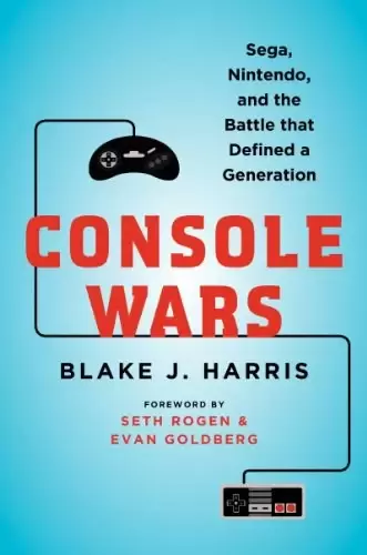 Console Wars
: Sega, Nintendo, and the Battle that Defined a Generation