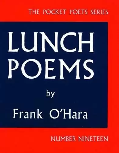 Lunch Poems
: No. 19)