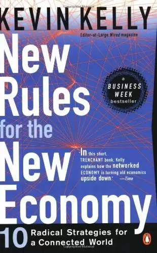 New Rules for the New Economy
: 10 Radical Strategies for a Connected World