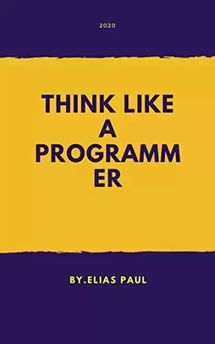 Learn to Think Like a Programmer: python programming for beginners