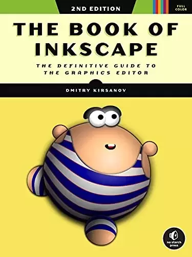 The Book of Inkscape: The Definitive Guide to the Graphics Editor, 2nd Edition