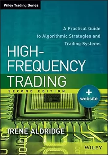 High-Frequency Trading
: A Practical Guide to Algorithmic Strategies and Trading Systems