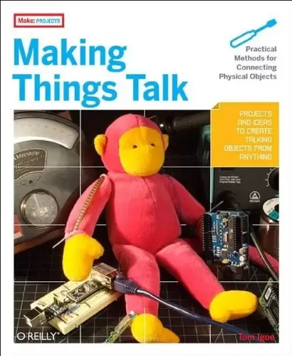 Making Things Talk
: Practical Methods for Connecting Physical Objects