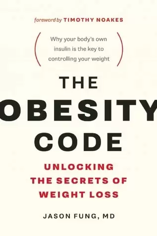 The Obesity Code
: Unlocking the Secrets of Weight Loss