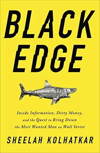 Black Edge
: Inside Information, Dirty Money, and the Quest to Bring Down the Most Wanted Man on Wall Street