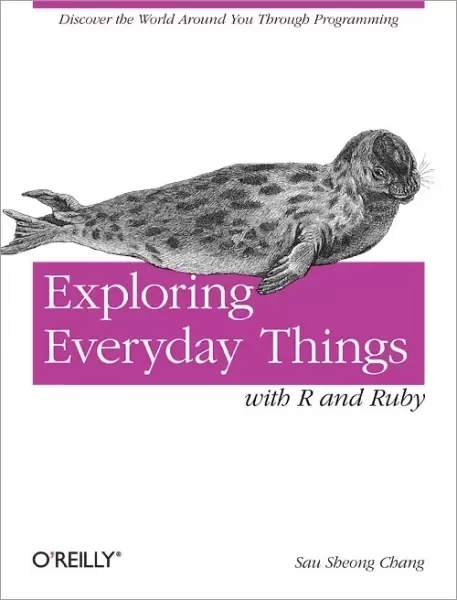 Exploring Everyday Things with R and Ruby
: Learning About Everyday Things