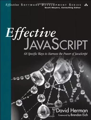 Effective JavaScript
: 68 Specific Ways to Harness the Power of JavaScript