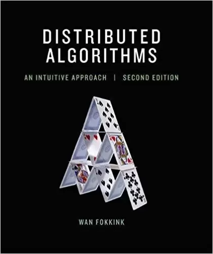 Distributed Algorithms: An Intuitive Approach
: Second Edition