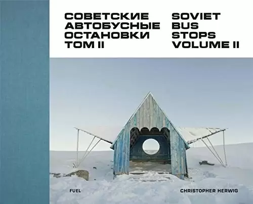 Soviet Bus Stops
: Volume II