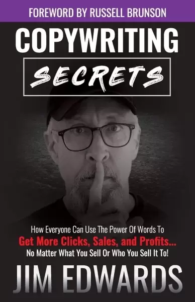 Copywriting Secrets
: How Everyone Can Use The Power Of Words To Get More Clicks, Sales and Profits . . . No Matter Wh