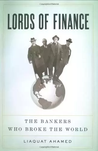 Lords of Finance
: The Bankers Who Broke the World