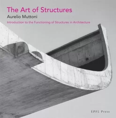 The Art of Structures
: Introduction to the Functioning of Structures in Architecture
