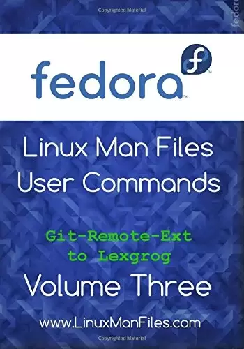 Fedora Linux Man Files: User Commands, Volume 3