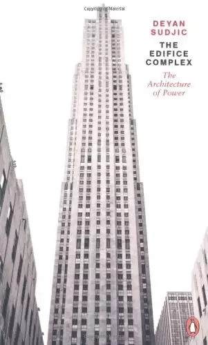 The Edifice Complex
: The Architecture of Power. Deyan Sudjic
