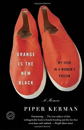 Orange Is the New Black
: My Year in a Women's Prison