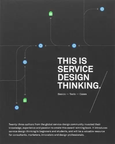 This Is Service Design Thinking
: Basics, Tools, Cases