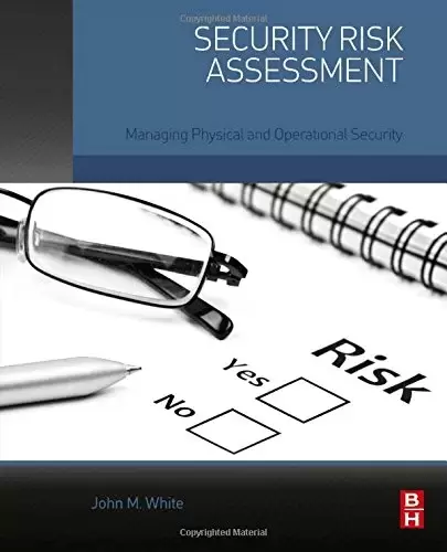 Security Risk Assessment: Managing Physical and Operational Security