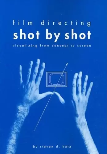 Film Directing Shot by Shot
: Visualizing from Concept to Screen