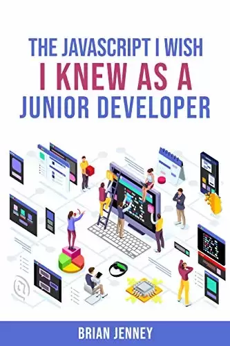The Javascript I Wish I Knew as a Junior Developer